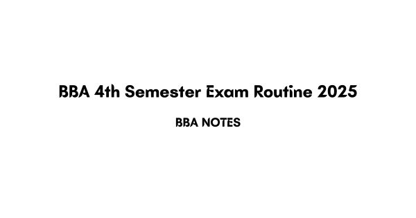 BBA 4th Semester Exam Routine 2025